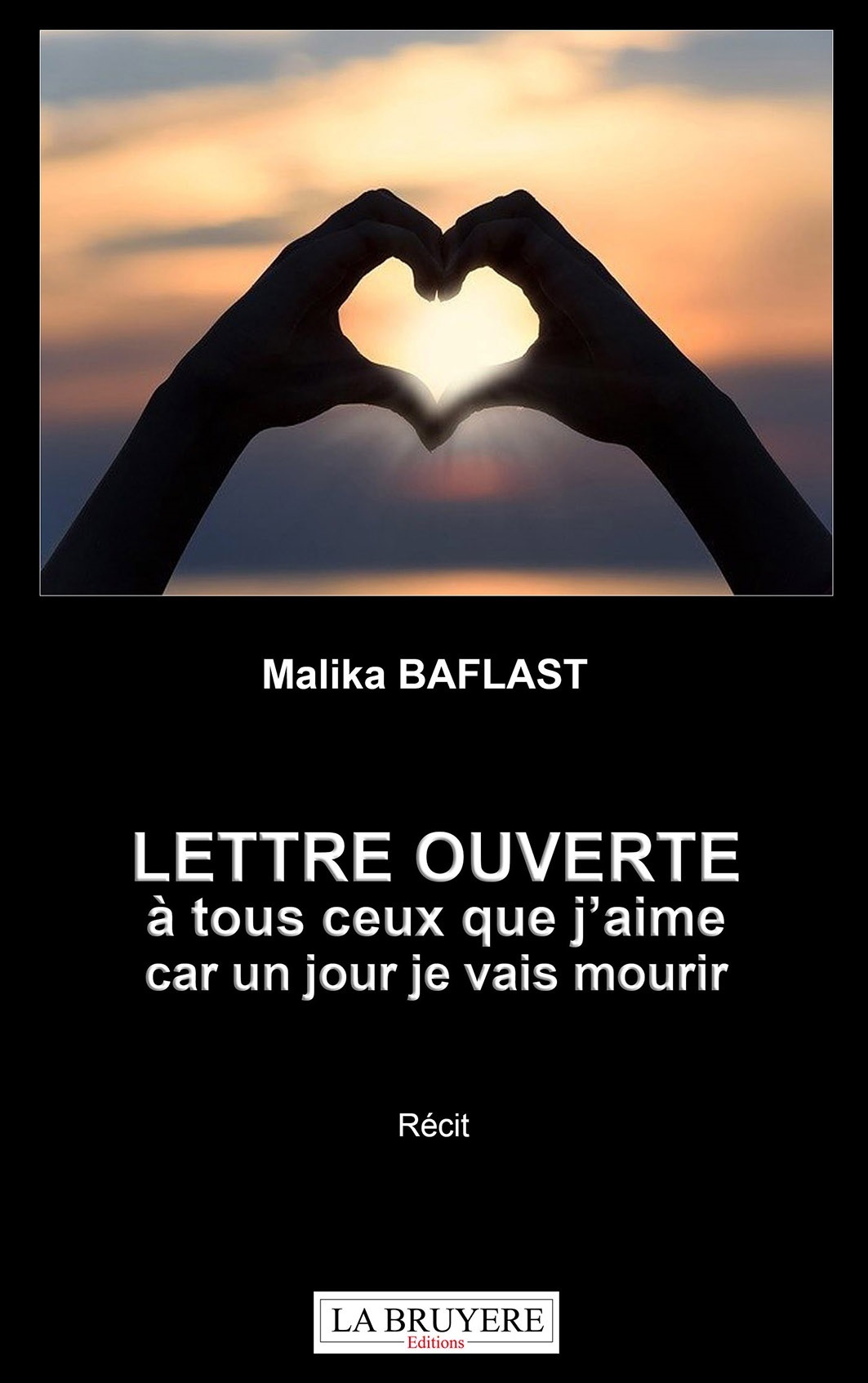 LETTRE OUVERTE A TOUS CEUX QUE J'AIME CAR UN JOUR JE VAIS MOURIR