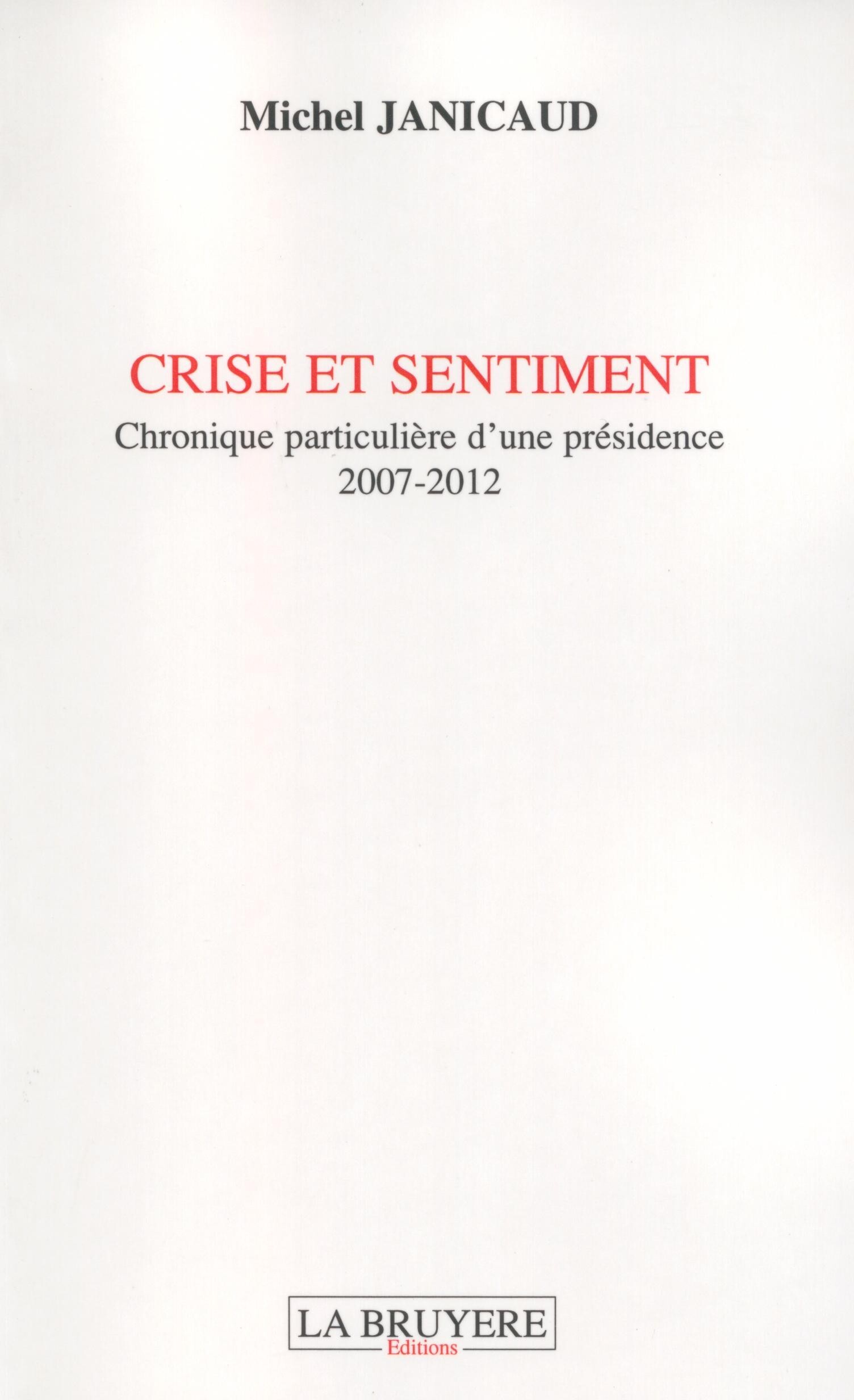 CRISE ET SENTIMENT CHRONIQUE PARTICULIERE D'UNE PRESIDENCE 2007-2012