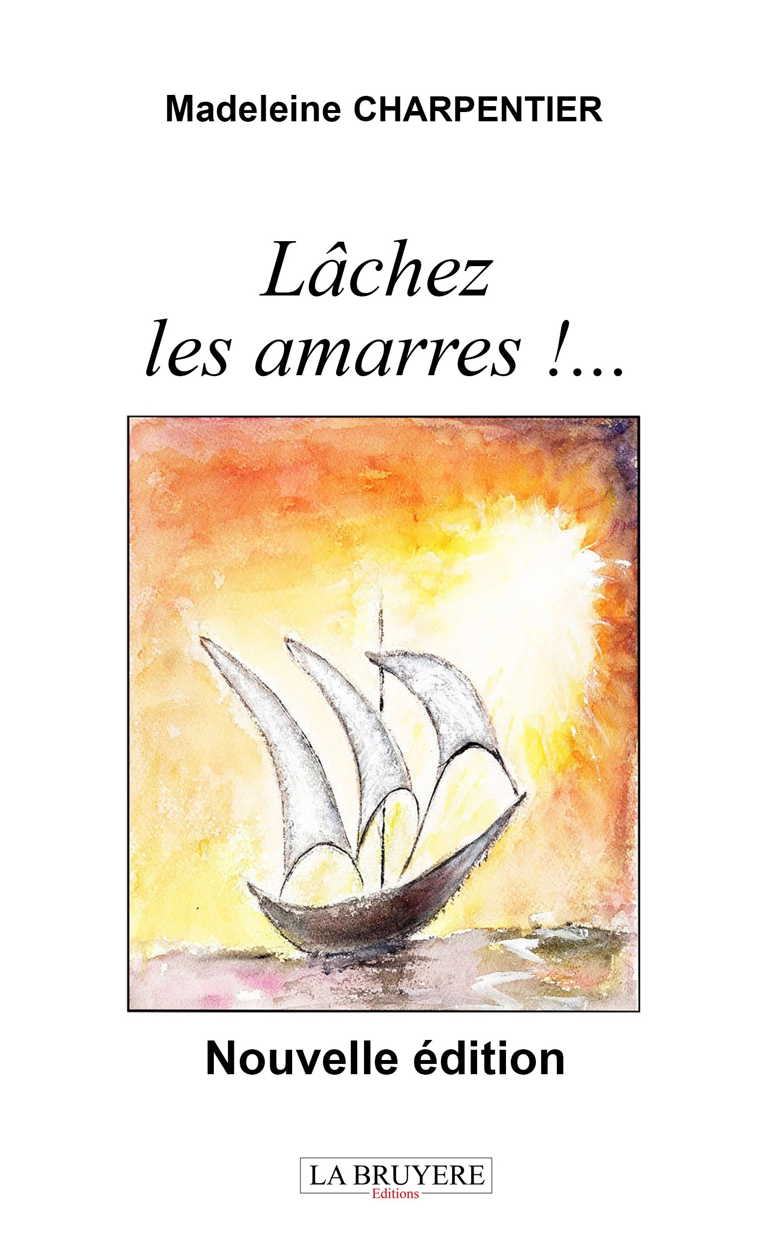 LÂCHEZ LES AMARRES !... NOUVELLE EDITION