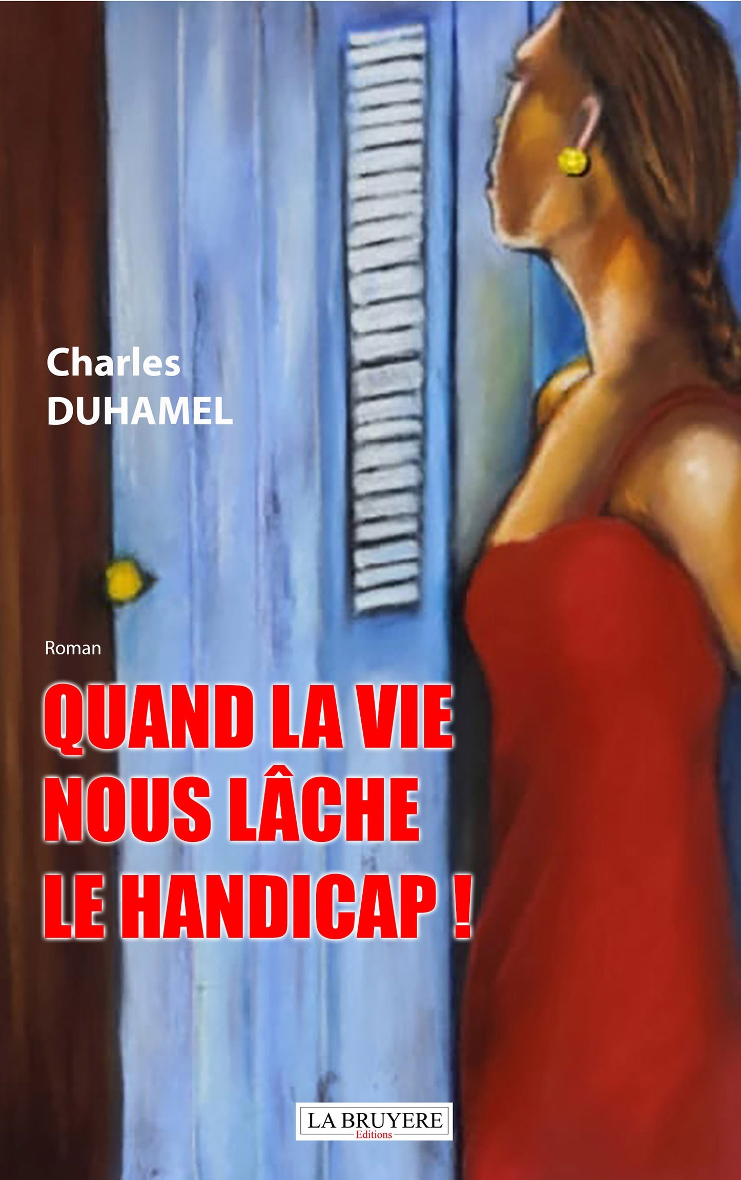 QUAND LA VIE NOUS LÂCHE - LE HANDICAP !