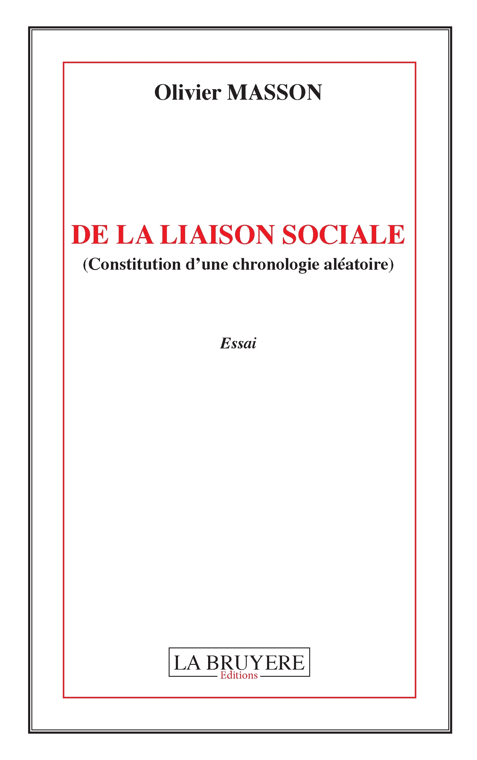 DE LA LIAISON SOCIALE (CONSTITUTION D'UNE CHRONOLOGIE ALEATOIRE)