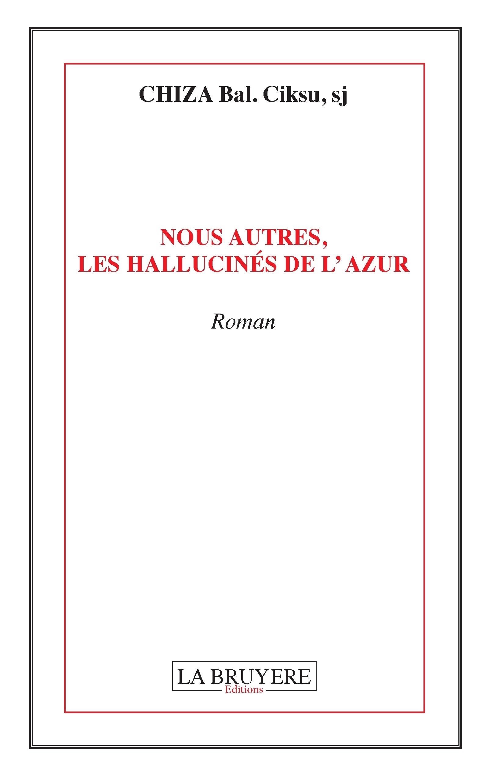 NOUS AUTRES, LES HALLUCINES DE L'AZUR