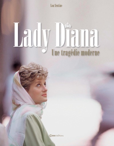 Lady Diana - Une tragédie moderne