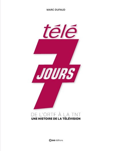 Télé 7 Jours - De l'ORTE à la TNT, une histoire de télévision