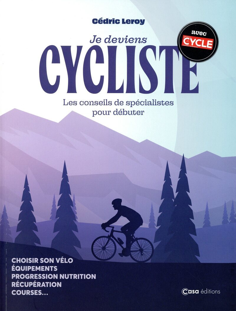 Je deviens cycliste - Les conseils de spécialistes pour débuter