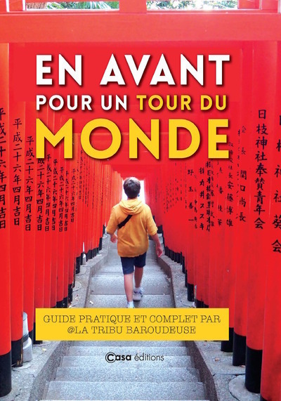 En avant pour un tour du monde - Guide pratique et complet
