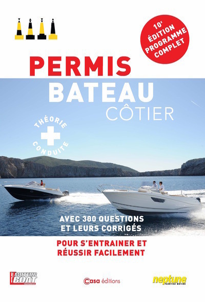 Permis Bateau Côtier 10e édition - Avec 300 questions et leurs corrigés pour s'entrainer et réussir facilement
