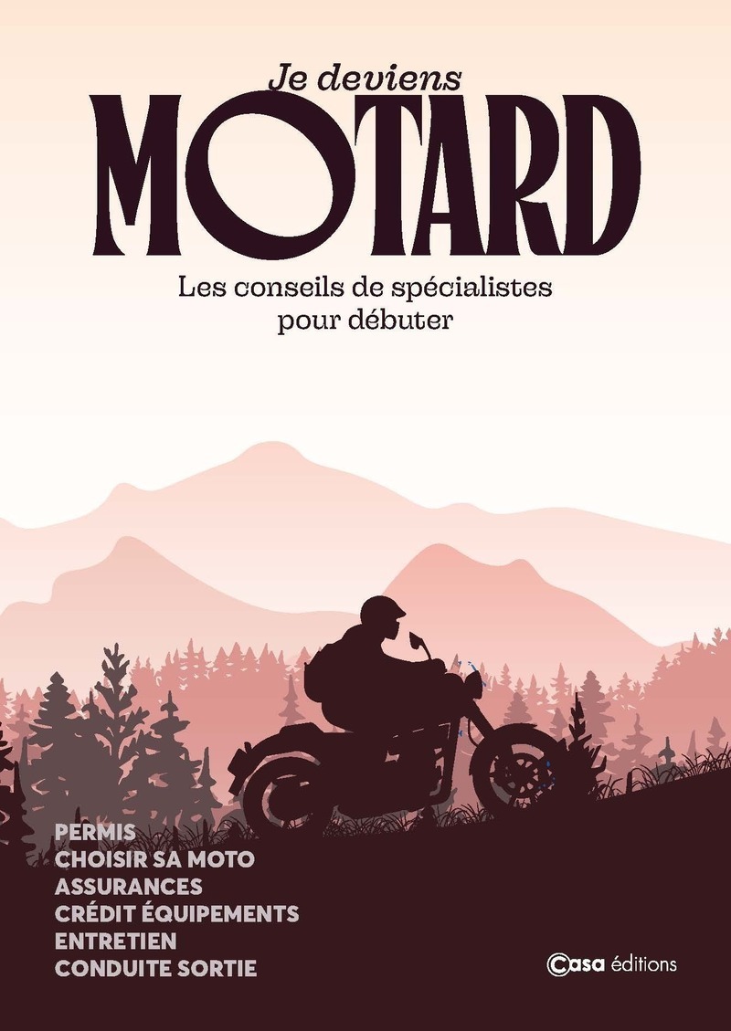 Je deviens motard - Les conseils de spécialistes pour débuter