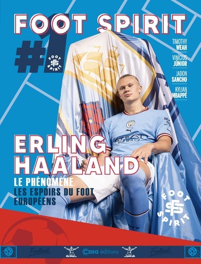 Foot Spirit : Erling Haaland - Le phénomène, les espoirs du foot européens