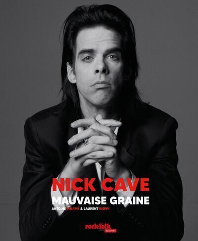 Nick Cave - Mauvaise graine