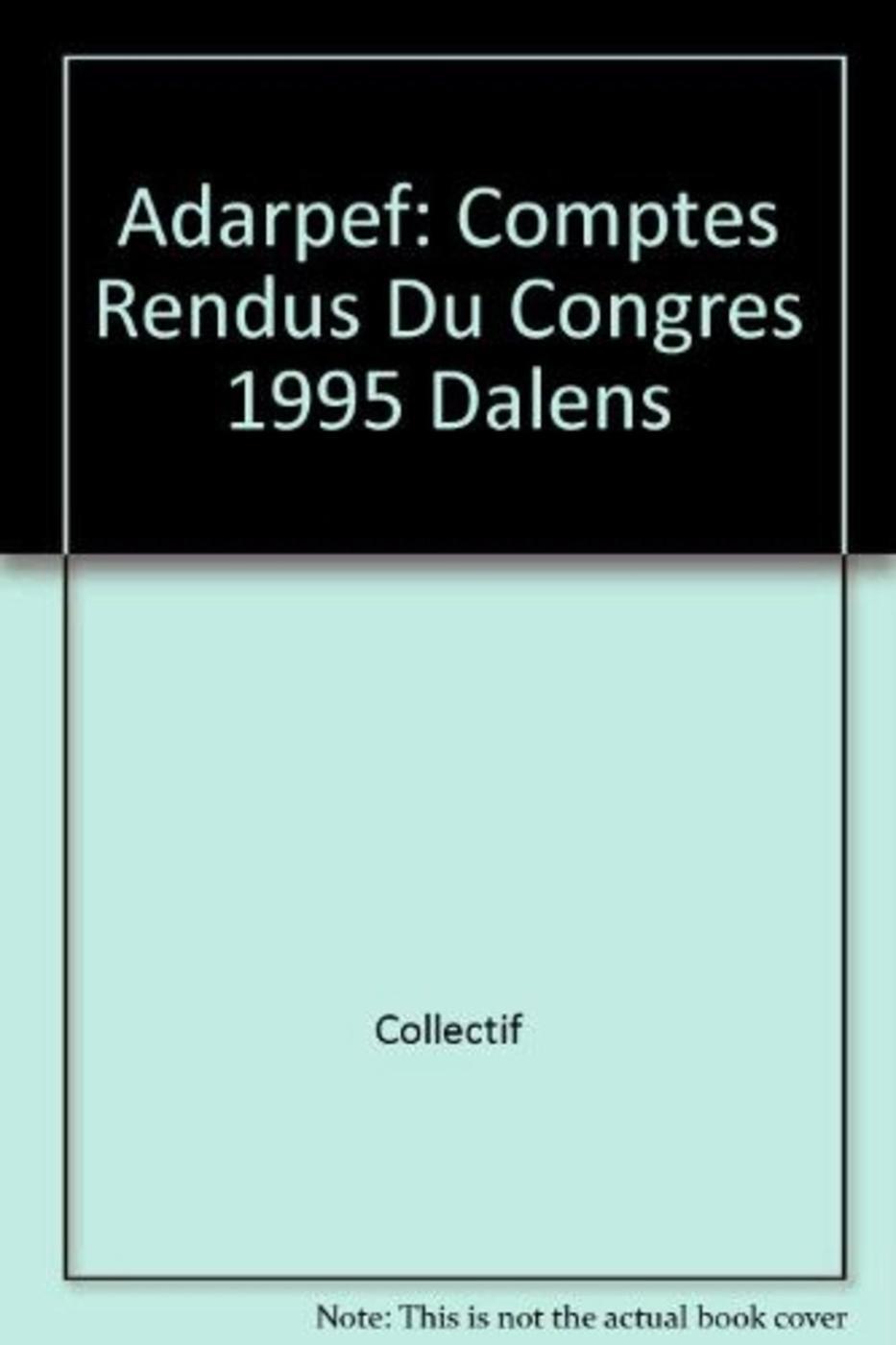 COMPTES RENDUS DU CONGRES ANNUEL DE L ADARPEF CLERMOND-FERRAND 31 MARS 1 AVRIL 1995