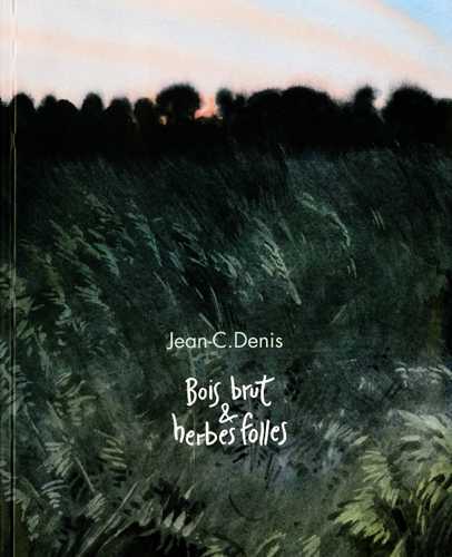 Bois brut & herbes folles