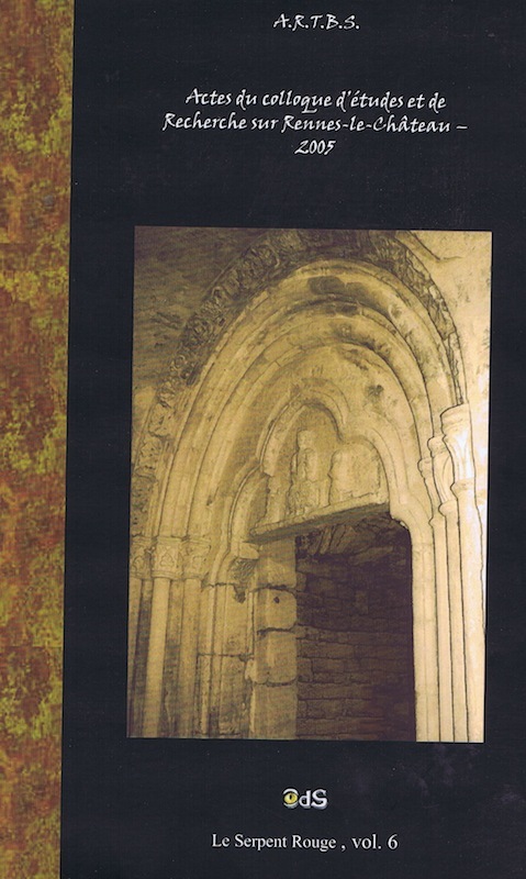 Actes du Colloque d'Études & de Recherches sur Rennes-le-Château 2005