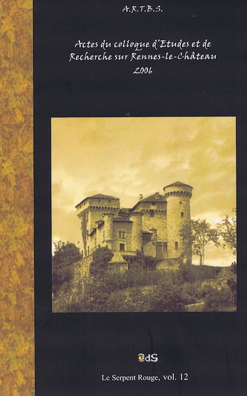 Actes du Colloque d'Études & de Recherches sur Rennes-le-Château 2006