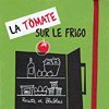 La Tomate sur le frigo