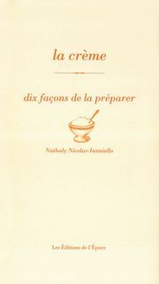 La Crème, dix façons de la préparer