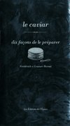 Le Caviar, dix façons de le préparer