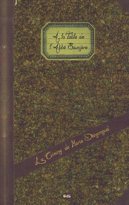 A la Table de l'Abbé Saunière : La Cuisine de Marie Dénarnaud