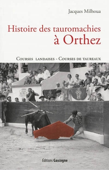 Histoire des tauromachies à Orthez : courses landaises, courses de taureaux