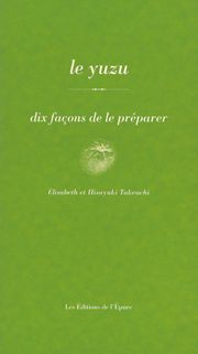 Le Yuzu, dix façons de le préparer