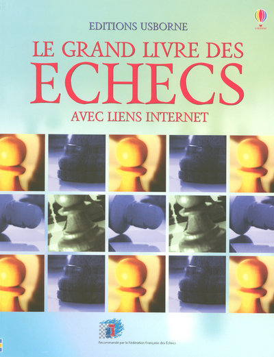 Le grand livre des échecs - Avec liens internet