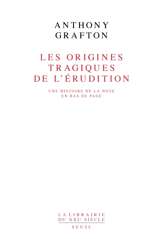 Les Origines tragiques de l'érudition. Une histoire de la note en bas de page