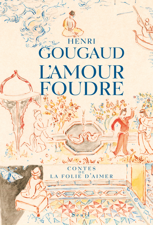 L'Amour foudre. Contes de la folie d'aimer