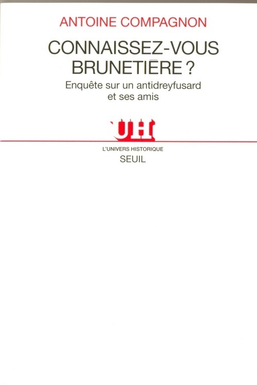 Connaissez-vous Brunetière ? Enquête sur un antidreyfusard et ses amis