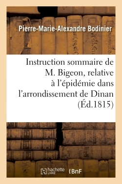 Réflexions sur l'instruction sommaire de M. Bigeon, relative à l'épidémie