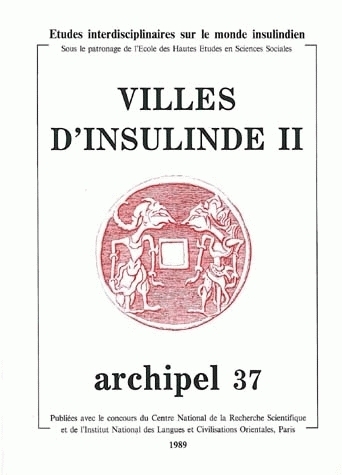ARCHIPEL, N  37/1989. VILLES D'INSULINDE. TOME II