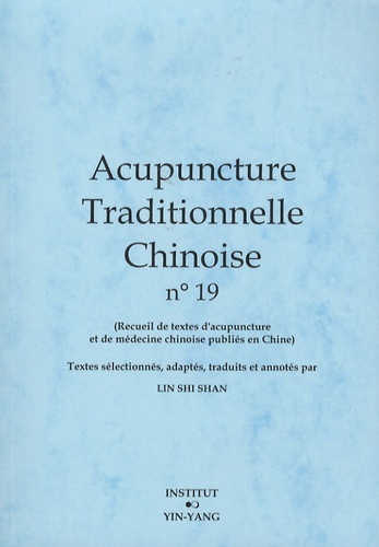 Acupuncture traditionnelle chinoise - recueil de textes d'acupuncture et de médecine chinoise publié en Chine