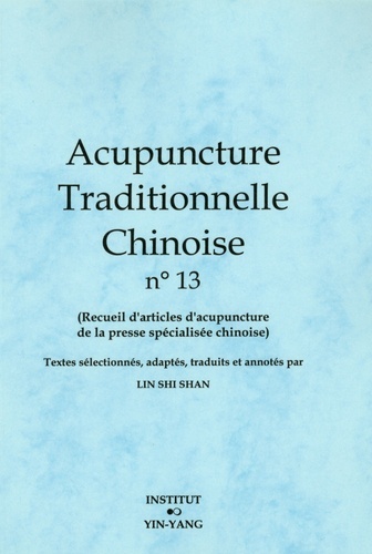Acupuncture traditionnelle chinoise - recueil d'articles d'acupuncture de la presse spécialisée chinoise
