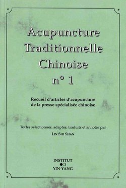 Acupuncture traditionnelle chinoise - recueil d'articles d'acupuncture de la presse spécialisée chinoise