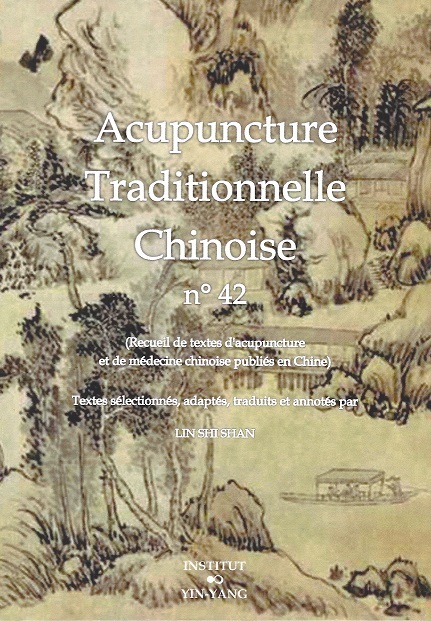 Acupuncture traditionnelle chinoise - recueil de textes d'acupuncture et de médecine chinoise publiés en Chine