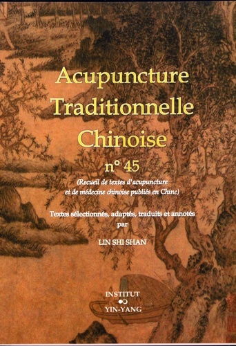 Acupuncture traditionnelle chinoise - recueil de textes d'acupuncture et de médecine chinoise publiés en Chine