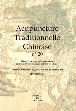 Acupuncture traditionnelle chinoise - recueil de textes d'acupuncture et de médecine chinoise publiés en Chine