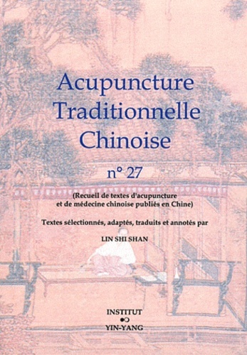 Acupuncture traditionnelle chinoise - recueil de textes d'acupuncture et de médecine chinoise publiés en Chine