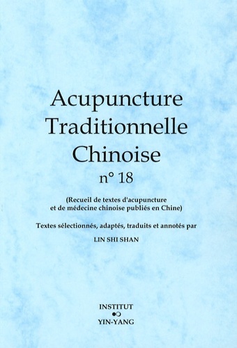 Acupuncture traditionnelle chinoise - recueil de textes d'acupuncture et de médecine chinoise publiés en Chine
