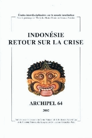 ARCHIPEL, N  64/2002. INDONESIE : RETOUR SUR LA CRISE