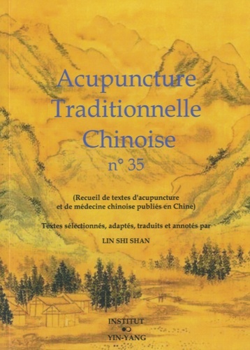 Acupuncture traditionnelle chinoise - recueil de textes d'acupuncture et de médecine chinoise publiés en Chine
