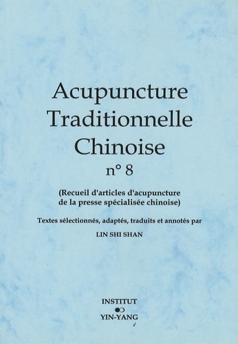 Acupuncture traditionnelle chinoise - recueil d'articles d'acupuncture de la presse spécialisée chinoise