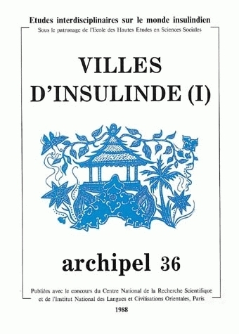 ARCHIPEL, N  36/1988. VILLES D'INSULINDE. TOME I