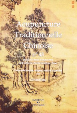 Acupuncture traditionnelle chinoise - recueil de textes d'acupuncture et de médecine chinoise publiés en Chine