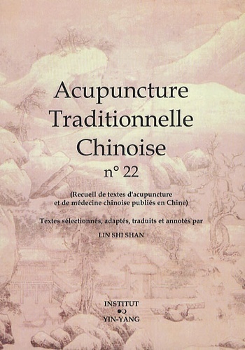 Acupuncture traditionnelle chinoise - recueil de textes d'acupuncture et de médecine chinoise publiés en Chine
