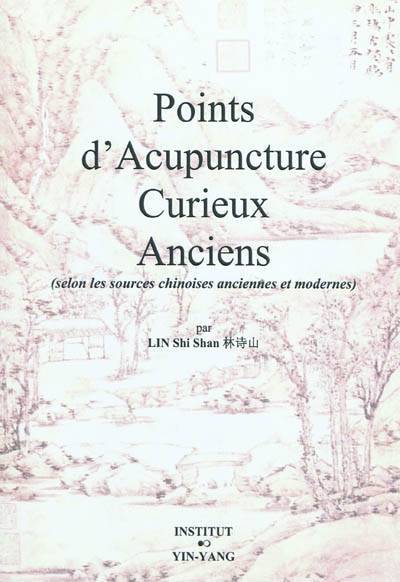 Points d'acupuncture curieux anciens - selon les sources chinoises anciennes et modernes