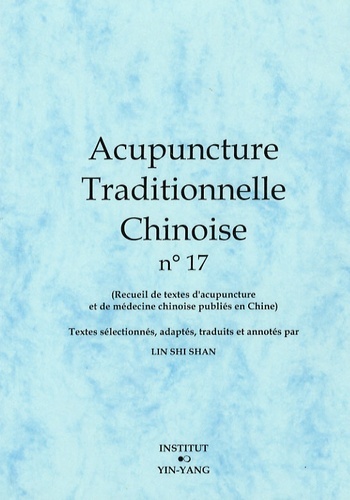 Acupuncture traditionnelle chinoise - recueil de textes d'acupuncture et de médecine chinoise publiés en Chine