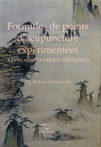 Formules de points d'acupuncture expérimentées - avec observations cliniques