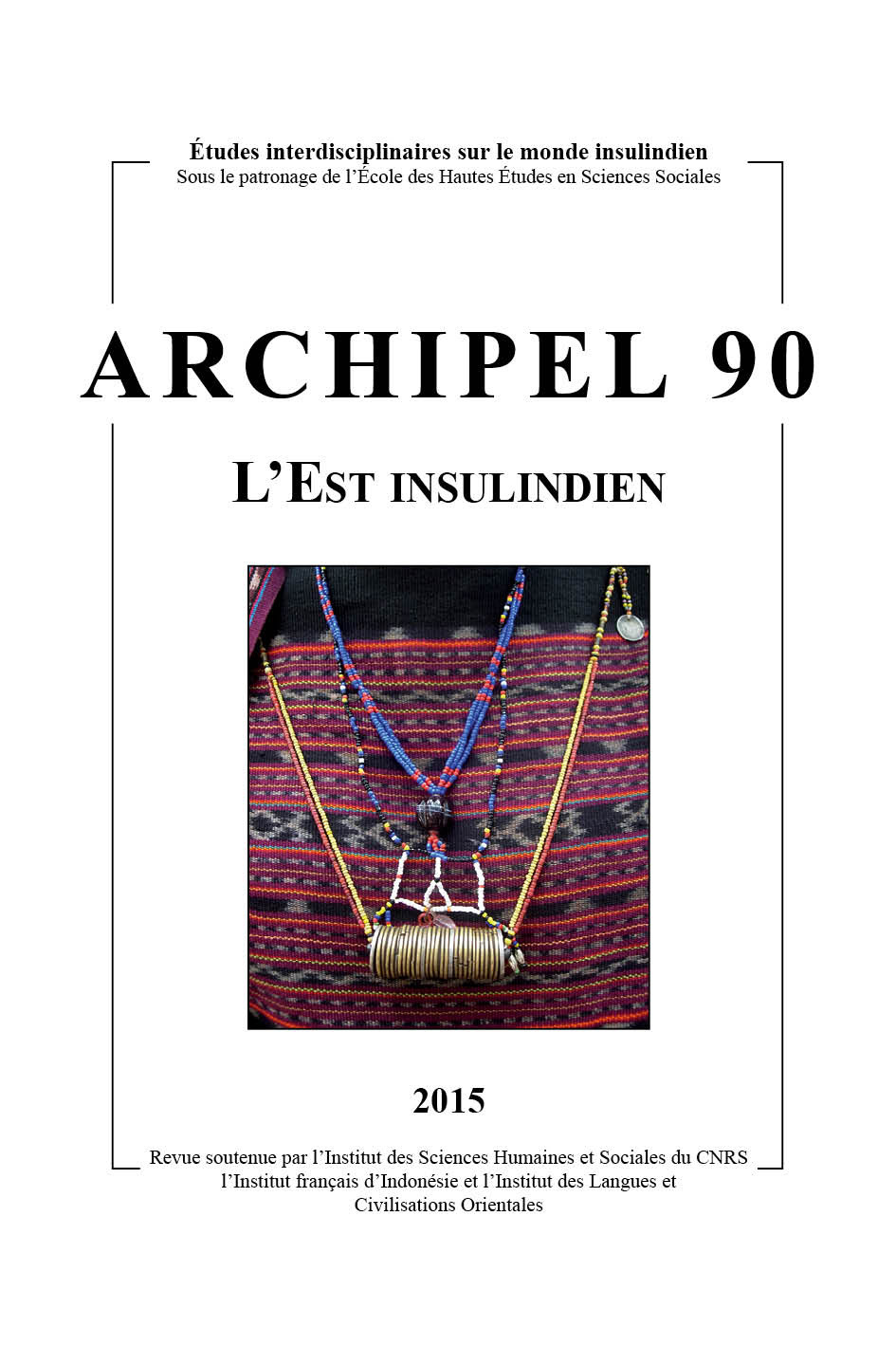 ARCHIPEL, N  90/2015. L'EST INSULINDIEN