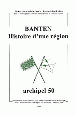 ARCHIPEL, N  50/1995. BANTEN. HISTOIRE D'UNE REGION