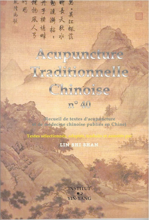 Acupuncture traditionnelle chinoise - recueil de textes d'acupuncture et de médecine chinoise publiés en Chine